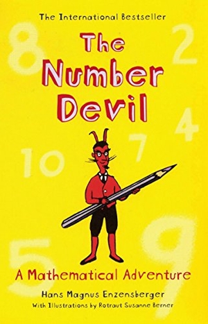Enzensberger, Hans Magnus. The Number Devil - A Mathematical Adventure. Granta Books, 2008.