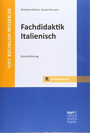 Michler, Christine / Daniel Reimann. Fachdidaktik Italienisch - Eine Einführung. Narr Dr. Gunter, 2019.