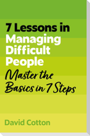 7 Lessons in Managing Difficult People