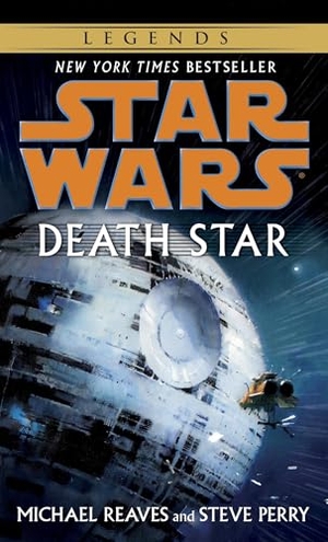 Reaves, Michael / Steve Perry. Death Star: Star Wars Legends. Random House Worlds, 2008.