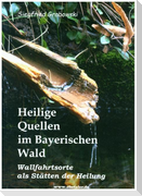 Heilige Quellen im Bayerischen Wald