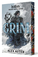 Grim: Dueling Crowns Edition (A Lightlark Saga Deluxe Companion Book)