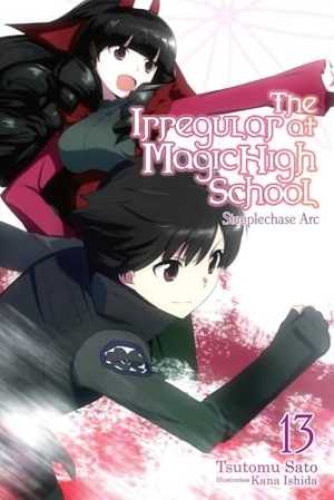 Ishida, Kana / Tsutomu Sato. The Irregular at Magic High School, Vol. 13 (light novel). Little, Brown & Company, 2019.