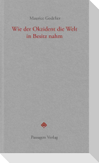 Wie der Okzident die Welt in Besitz nahm