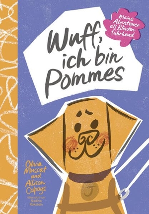Muscat, Olivia. Wuff, ich bin Pommes. Meine Abenteuer als Blindenführhund - Aus dem Englischen von Nadine Rokstein. Leykam, 2026.