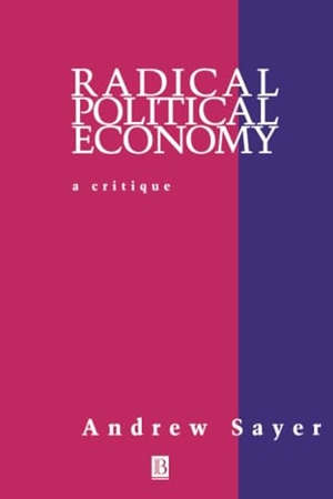 Sayer. RADICAL POLITICAL ECONOMY. John Wiley & Sons, 1995.