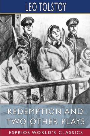 Tolstoy, Leo. Redemption and Two Other Plays (Esprios Classics). Blurb, 2026.