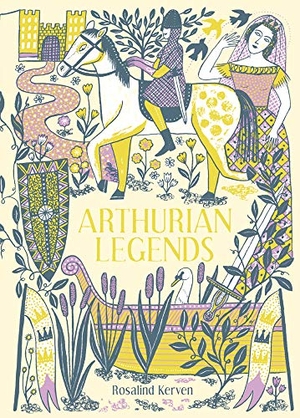 Kerven, Rosalind. Arthurian Legends. Batsford, 2019.