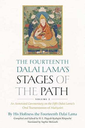 Dalai Lama. The Fourteenth Dalai Lama's Stages of the Path, Volume 2 - An Annotated Commentary on the Fifth Dalai Lama's Oral Transmission of Mañjusri. Wisdom Publications, 2023.
