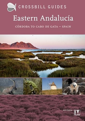 Vliegenthart, Albert / Bouke Ten Cate. Eastern Andalucia - Cordoba to Cabo de Gata - Spain. Crossbill Guides Foundation, 2017.