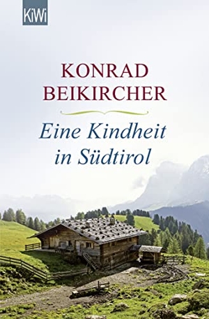 Beikircher, Konrad. Eine Kindheit in Südtirol. Kiepenheuer & Witsch GmbH, 2015.