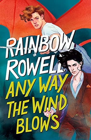 Rowell, Rainbow. Any Way the Wind Blows. Gale, a Cengage Group, 2021.