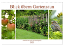 Blick übern Gartenzaun (Wandkalender 2025 DIN A3 quer), CALVENDO Monatskalender