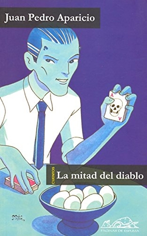 Aparicio, Juan Pedro. La mitad del diablo. Páginas de Espuma SL, 2006.