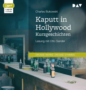Bukowski, Charles. Kaputt in Hollywood. Kurzgeschichten. Audio Verlag Der GmbH, 2017.
