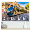 Ich fahre gern Straßenbahn (hochwertiger Premium Wandkalender 2024 DIN A2 quer), Kunstdruck in Hochglanz