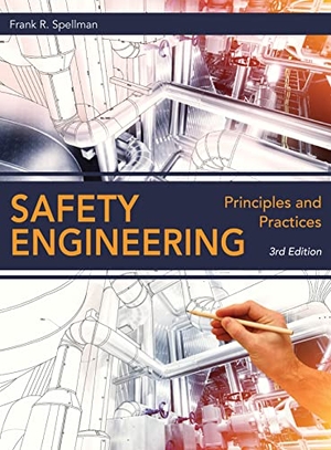 Spellman, Frank R.. Safety Engineering - Principles and Practices, Third Edition. Bernan Press, 2018.