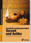 Geschichte handlungsorientiert: Vorzeit und Antike