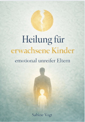 Vogt, Sabine. HEILUNG FÜR ERWACHSENE KINDER EMOTIONAL UNREIFER ELTERN. Reichenbacher Publishing , 2026.