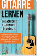 Gitarre lernen für Anfänger und Wiedereinsteiger