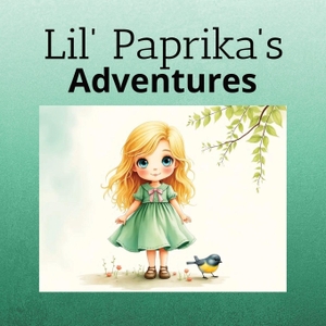 Ford, MilestonesGG. Lil' Paprika's Adventures - Children's Book About Kindness | Great Bedtime Story | 8.5x8.5 | Great Gift Idea. Independently published, 2026.