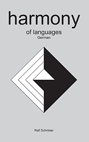 Schröder, Ralf. harmony of languages - German. Books on Demand, 2022.