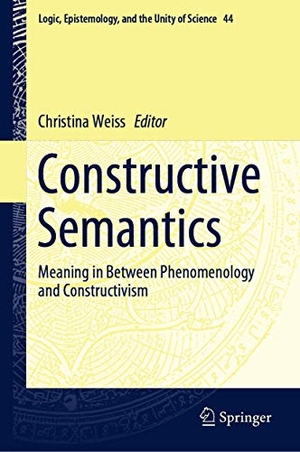 Weiss, Christina (Hrsg.). Constructive Semantics - Meaning in Between Phenomenology and Constructivism. Springer International Publishing, 2019.