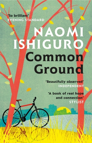 Ishiguro, Naomi. Common Ground - Did you ever have a friend who made you see the world differently?. John Murray Business, 2022.