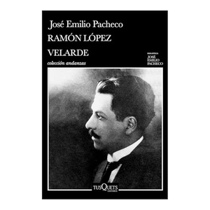 Pacheco, José Emilio. Ramón López Velarde: La Lumbre Inmóvil (Crítica Literaria / Literary Criticism). Planeta Publishing Corp, 2025.