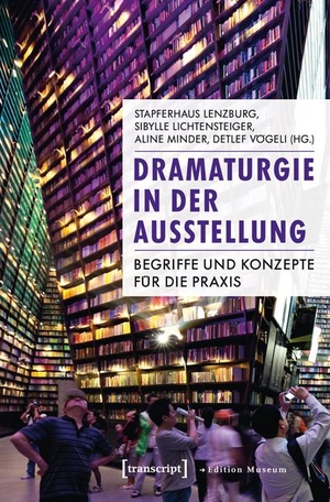 Lichtensteiger, Sibylle / Aline Minder et al (Hrsg.). Dramaturgie in der Ausstellung - Begriffe und Konzepte für die Praxis. Transcript Verlag, 2014.