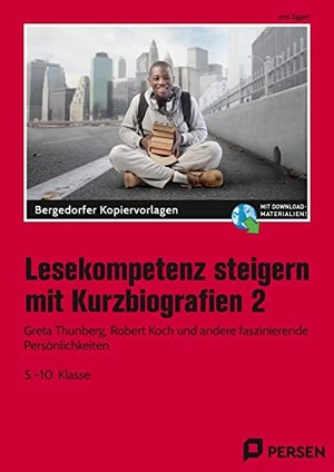 Eggert, Jens. Lesekompetenz steigern mit Kurzbiografien 2 - Greta Thunberg, Robert Koch und andere faszinierende Persönlichkeiten (5. bis 10. Klasse). Persen Verlag i.d. AAP, 2012.