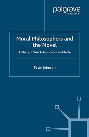 Johnson, P.. Moral Philosophers and the Novel - A Study of Winch, Nussbaum and Rorty. Palgrave MacMillan UK, 2004.