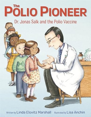 Marshall, Linda Elovitz. The Polio Pioneer - Dr. Jonas Salk and the Polio Vaccine. Random House Children's Books, 2020.