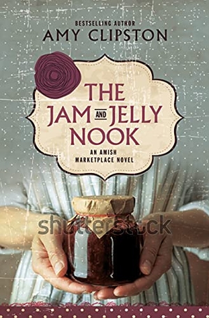Clipston, Amy. The Jam and Jelly Nook. Gale, a Cengage Company, 2021.