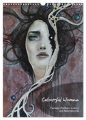 Colourful Women - Fantasy-Frauenportraits in Acryl und Mischtechnik (Wandkalender 2024 DIN A3 hoch), CALVENDO Monatskalender