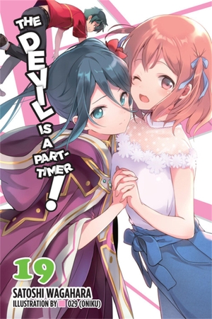 Wagahara, Satoshi. The Devil Is a Part-Timer!, Vol. 19 (Light Novel). Yen Press, 2021.