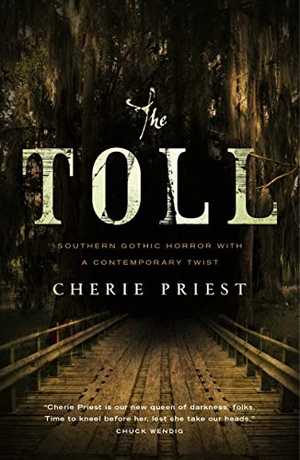 Priest, Cherie. Toll. St. Martins Press, 2019.