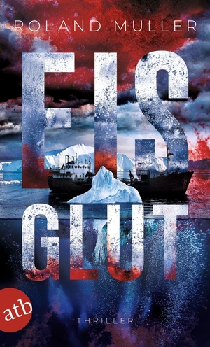 Muller, Roland. Eisglut - Thriller. Aufbau Taschenbuch Verlag, 2026.
