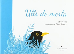Casas, Lola / Gibet Ramon Izern. Ulls de merla. El Cep i la Nansa edicions, 2019.