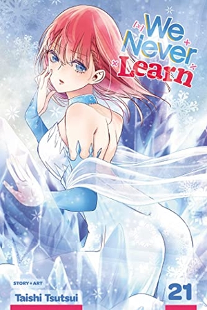 Tsutsui, Taishi. We Never Learn, Vol. 21 - [X]=the Ice Queen. Viz Media, 2022.