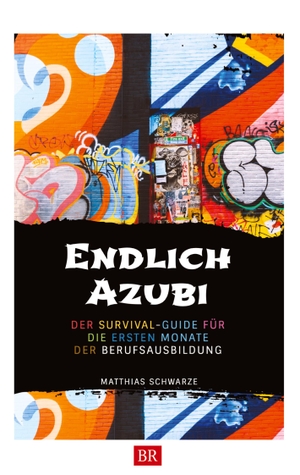 Schwarze, Matthias. Endlich Azubi - Der Survival-Guide für angehende Azubis. Bildungs-Redner, 2021.