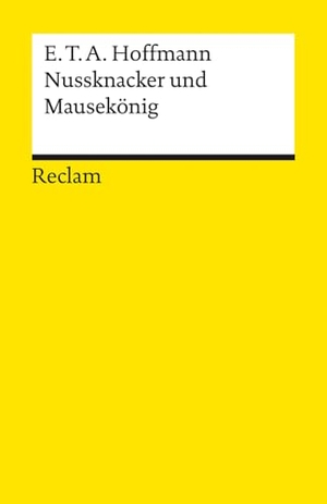 Hoffmann, E. T. A.. Nussknacker und Mausekönig - Hoffmann, E.T.A. - Deutsch-Lektüre, Deutsche Klassiker der Literatur - 14371. Reclam Philipp Jun., 2022.
