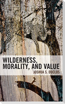 Wilderness, Morality, and Value
