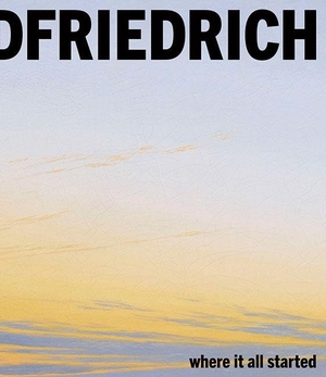 Staatliche Kunstsammlungen Dresden / Holger Birkholz et al (Hrsg.). Caspar David Friedrich - Where it All Started. Sandstein Kommunikation, 2025.