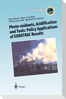 Photo-oxidants, Acidification and Tools: Policy Applications of EUROTRAC Results