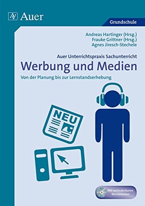 Hartinger, Andreas / Grittner, Frauke et al. Unterrichtspraxis Sachunterricht - Werbung/Medien - Von der Planung bis zur Lernstandserhebung (1. bis 4. Klasse). Auer Verlag i.d.AAP LW, 2012.