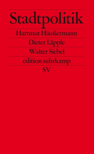 Hartmut Häußermann / Dieter Läpple / Walter Siebel. Stadtpolitik. Suhrkamp, 2007.