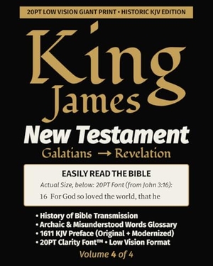 Revisers, King James / Rogers, John W. T. et al. King James New Testament KJV Bible - GALATIANS thru REVELATION (Vol 4 of 4) - 20PT Ultra Giant Print ¿ Single-Column ¿ Verse-by-Verse. Independently published, 2026.