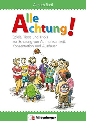 Bartl, Almuth. Alle Achtung! - Spiele,Tipps & Tricks zur Schulung von Aufmerksamkeit, Konzentration und Ausdauer. Mildenberger Verlag GmbH, 2007.