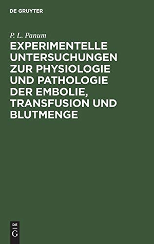 Panum, P. L.. Experimentelle Untersuchungen zur Physiologie und Pathologie der Embolie, Transfusion und Blutmenge. De Gruyter, 1864.
